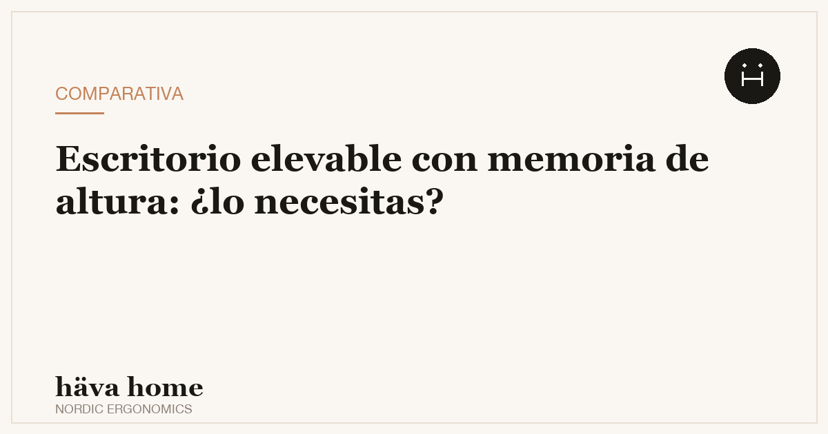 Escritorio elevable con memoria de altura: ¿lo necesitas?