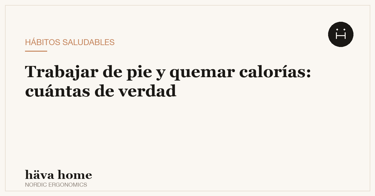 Trabajar de pie: cuántas calorías se queman realmente