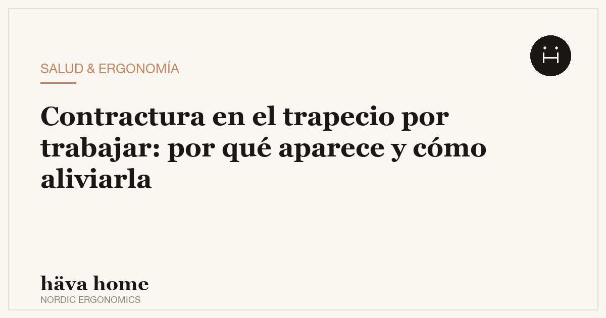 Contractura en el trapecio por trabajar sentado: por qué aparece y cómo aliviarla