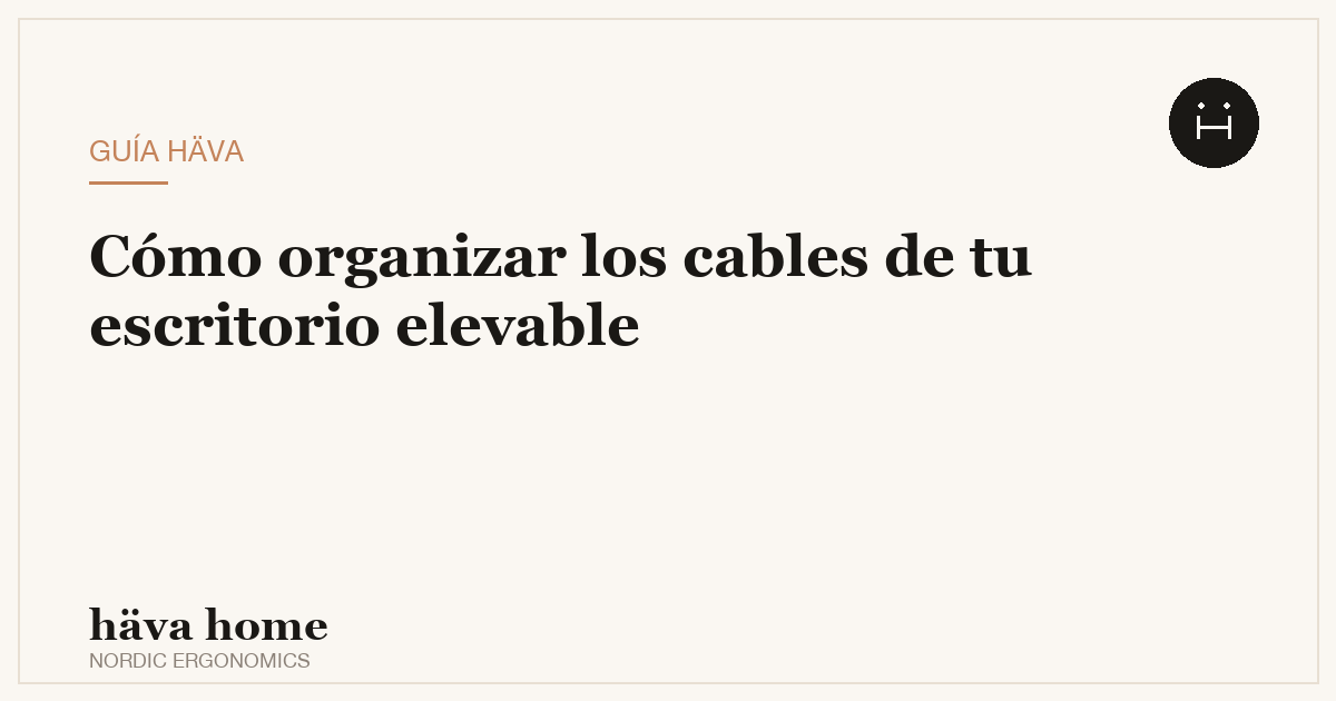 Cómo organizar los cables de un escritorio elevable
