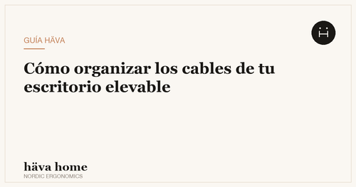 Cómo organizar los cables de un escritorio elevable