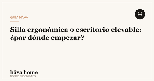 Silla ergonómica o escritorio elevable: ¿qué comprar primero?