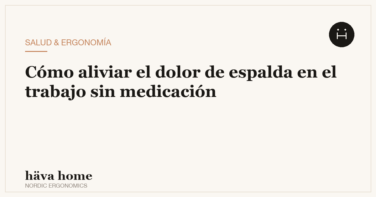 Cómo aliviar el dolor de espalda en el trabajo sin medicación