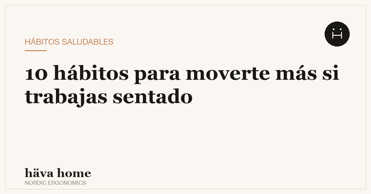 10 hábitos para moverte más trabajando sentado
