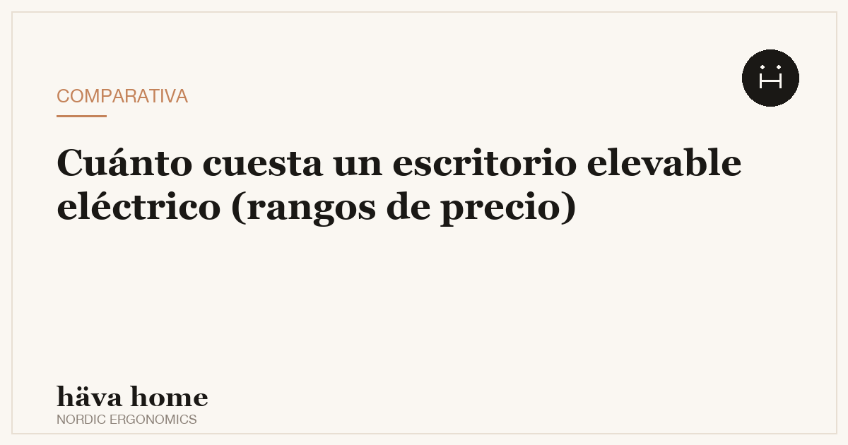 Cuánto cuesta un escritorio elevable eléctrico (rangos de precio)