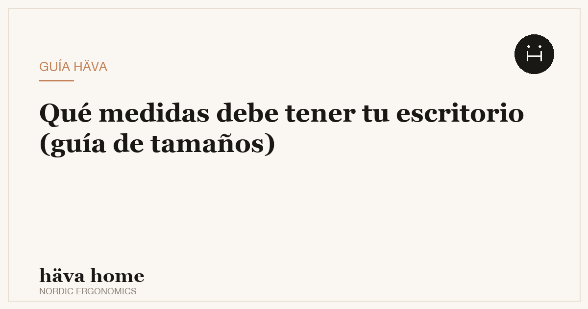 Medidas ideales de un escritorio de trabajo: guía de tamaños