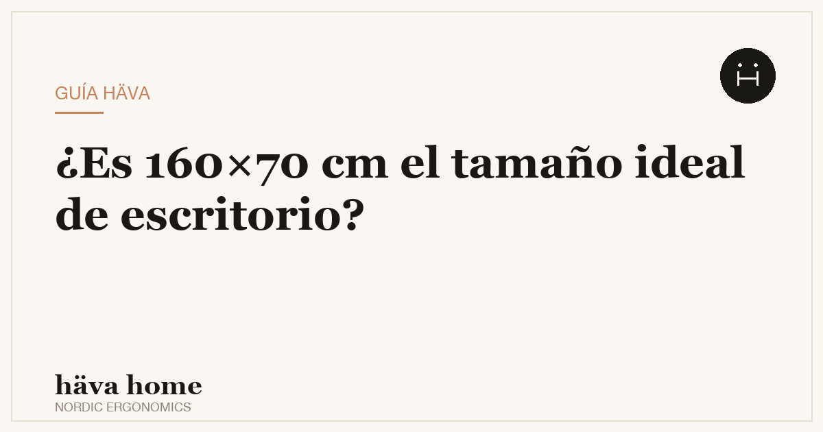 Escritorio 160×70 cm: ¿es la medida ideal para ti?